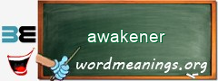 WordMeaning blackboard for awakener